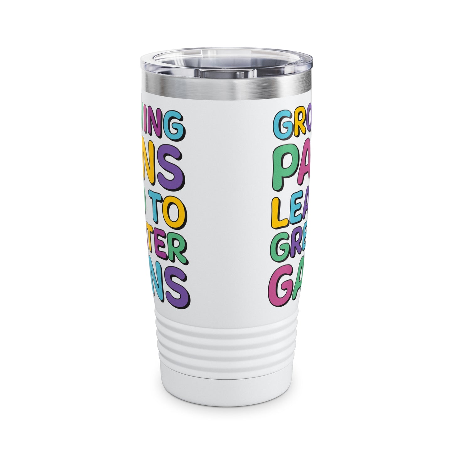 Growing Pains Lead To Greater Gains Tumbler, Occupational Therapy Tumbler, OT Tumbler