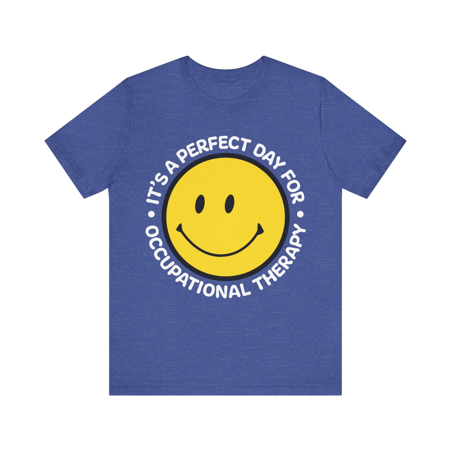 It's A Perfect Day For Occupational Therapy Shirt, OT Shirt, Therapist Shirt