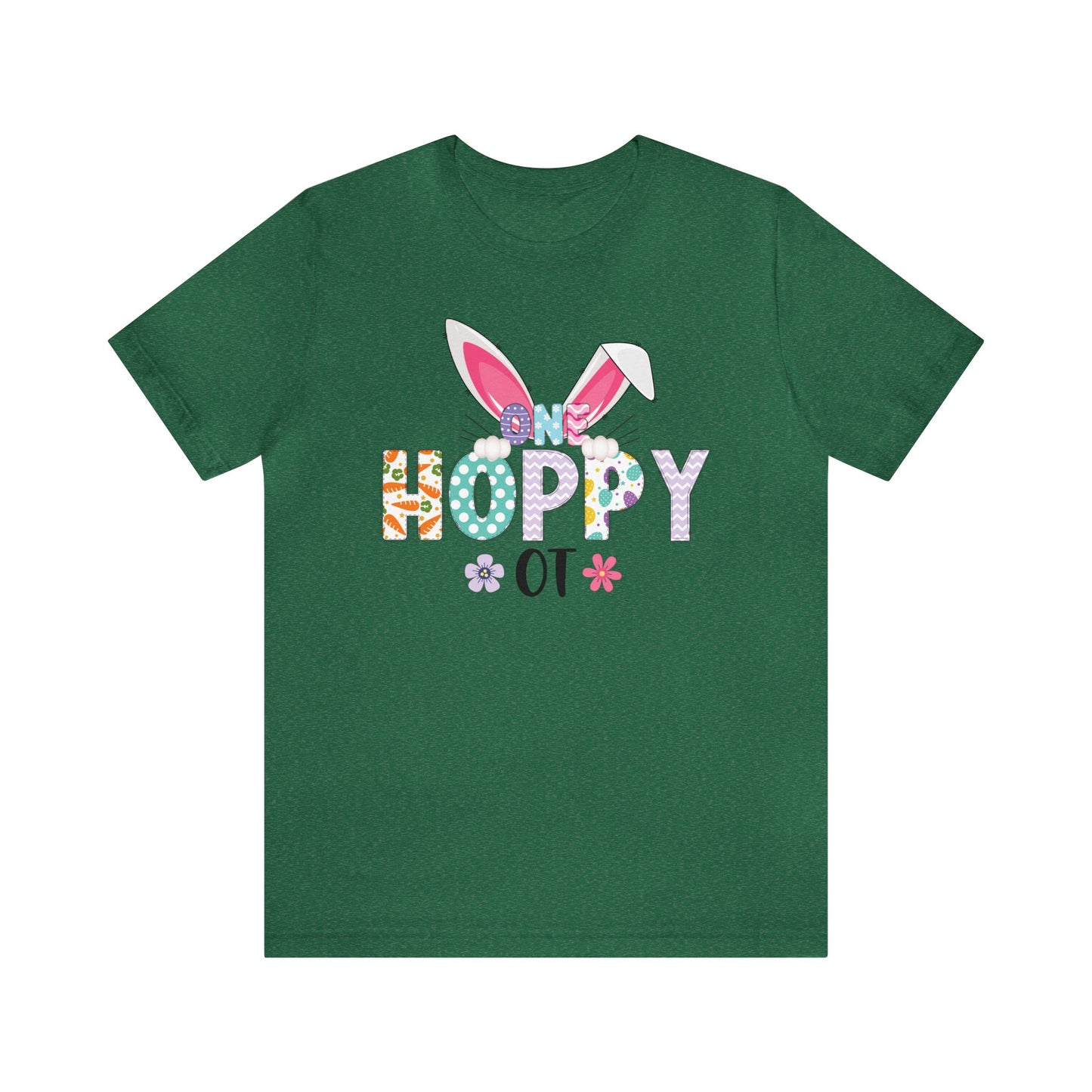 One Hoppy OT Shirt, Easter Shirt, Bunny Shirt, Happy Easter Shirt, Easter Bunny Shirt, Therapist Shirt