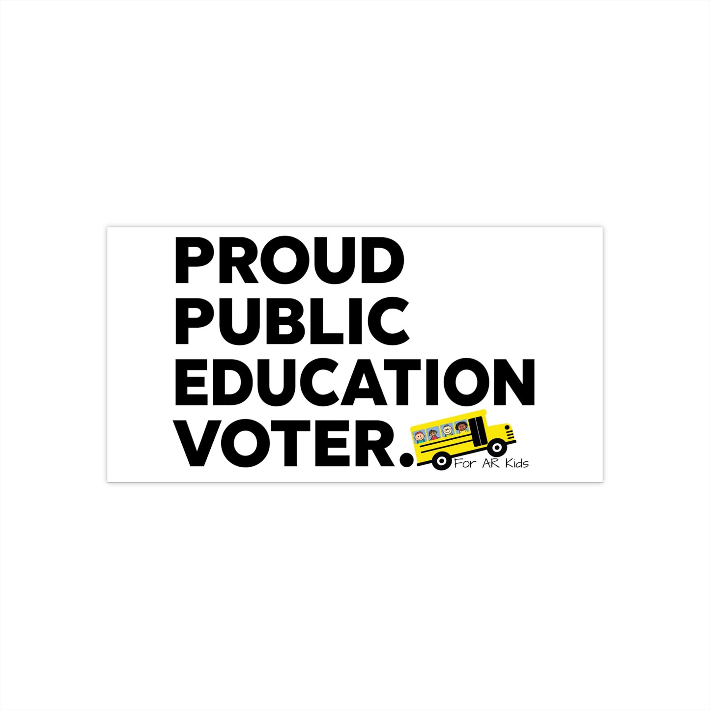 Proud Public Education Voter Bumper Stickers, School Bus Bumper Stickers, AR Kids Bumper Stickers, Cute School Bus