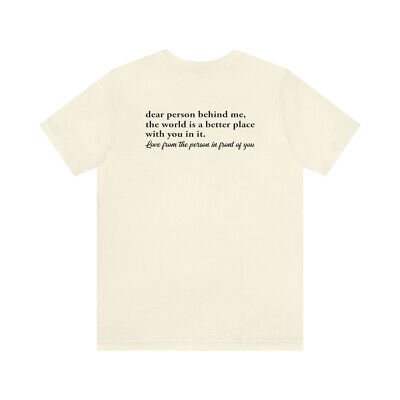 Dear Person Behind Me Shirt - Mental Health Awareness T-Shirt, Positivity Shirt