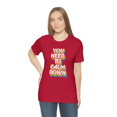 You Need to Calm Down Shirt, Rainbow Shirt, Pride Shirt, LGBTQ Equality Shirt