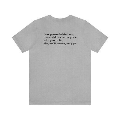 Dear Person Behind Me Shirt - Mental Health Awareness T-Shirt, Positivity Shirt