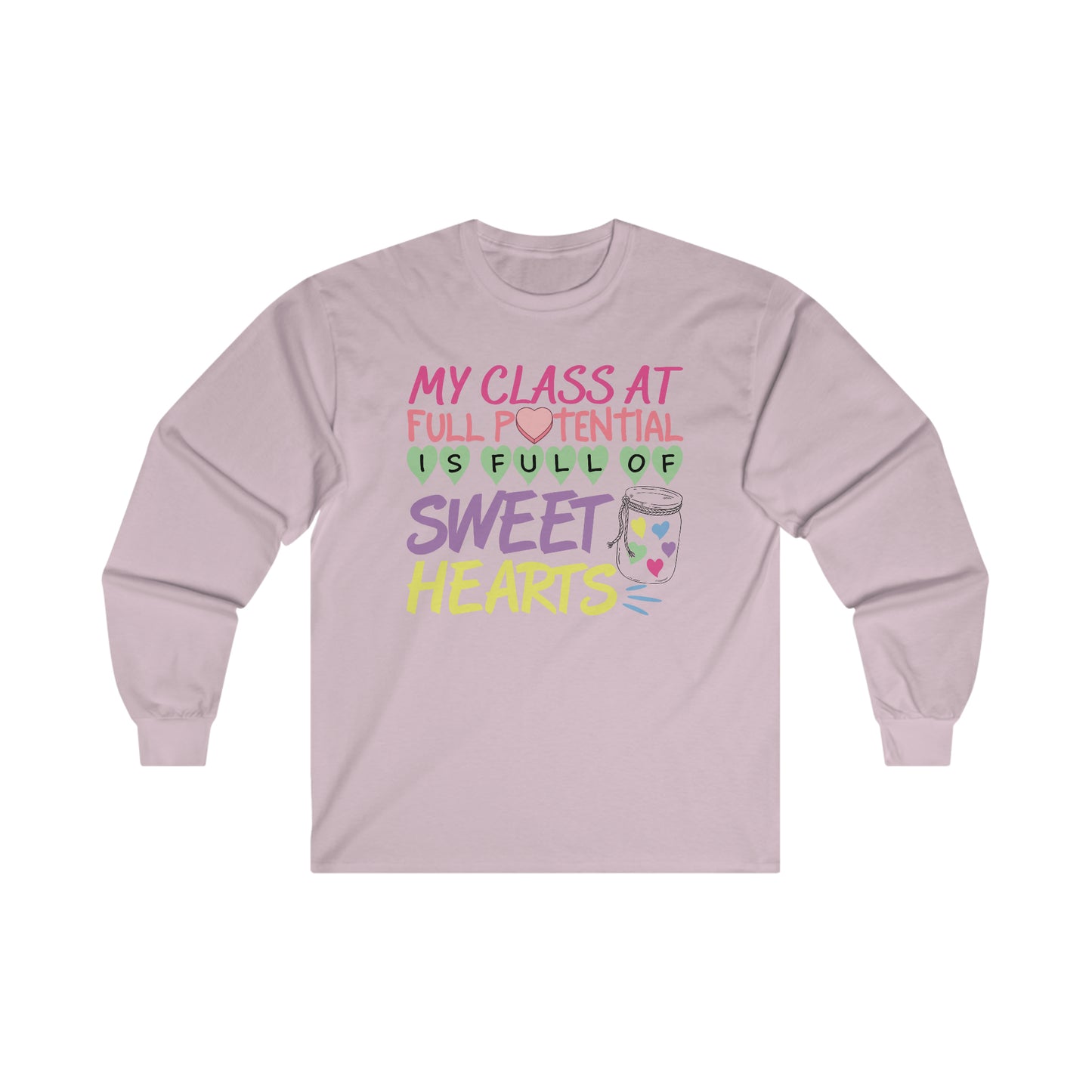 My Class At Full Potential Is Full Of Sweet Hearts Ultra Cotton Long Sleeve Tee - Gildan