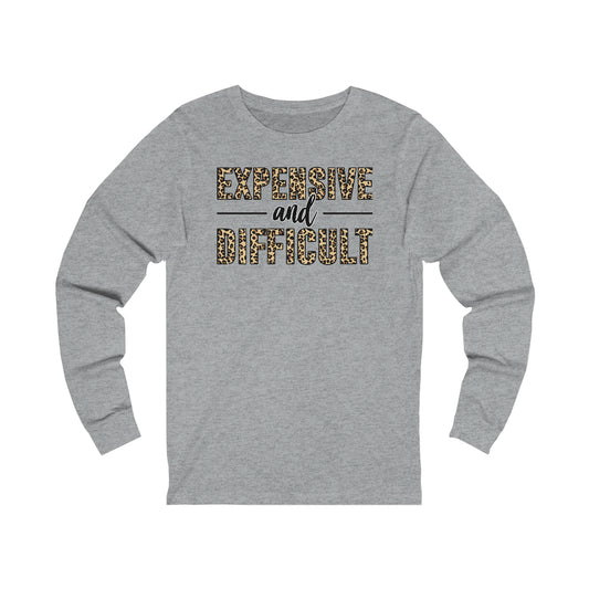 Expensive and Difficult Unisex Jersey Long Sleeve Tee - BELLA