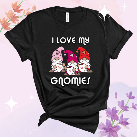 I love My Gnomies Heart Valentines Therapy Shirt OT PT SLP