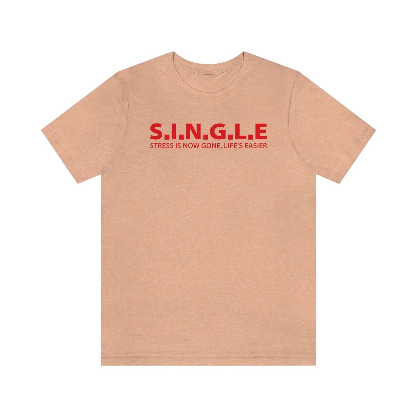 SINGLE Stress Is Now Gone, Life's Easier Valentine's Day Shirt
