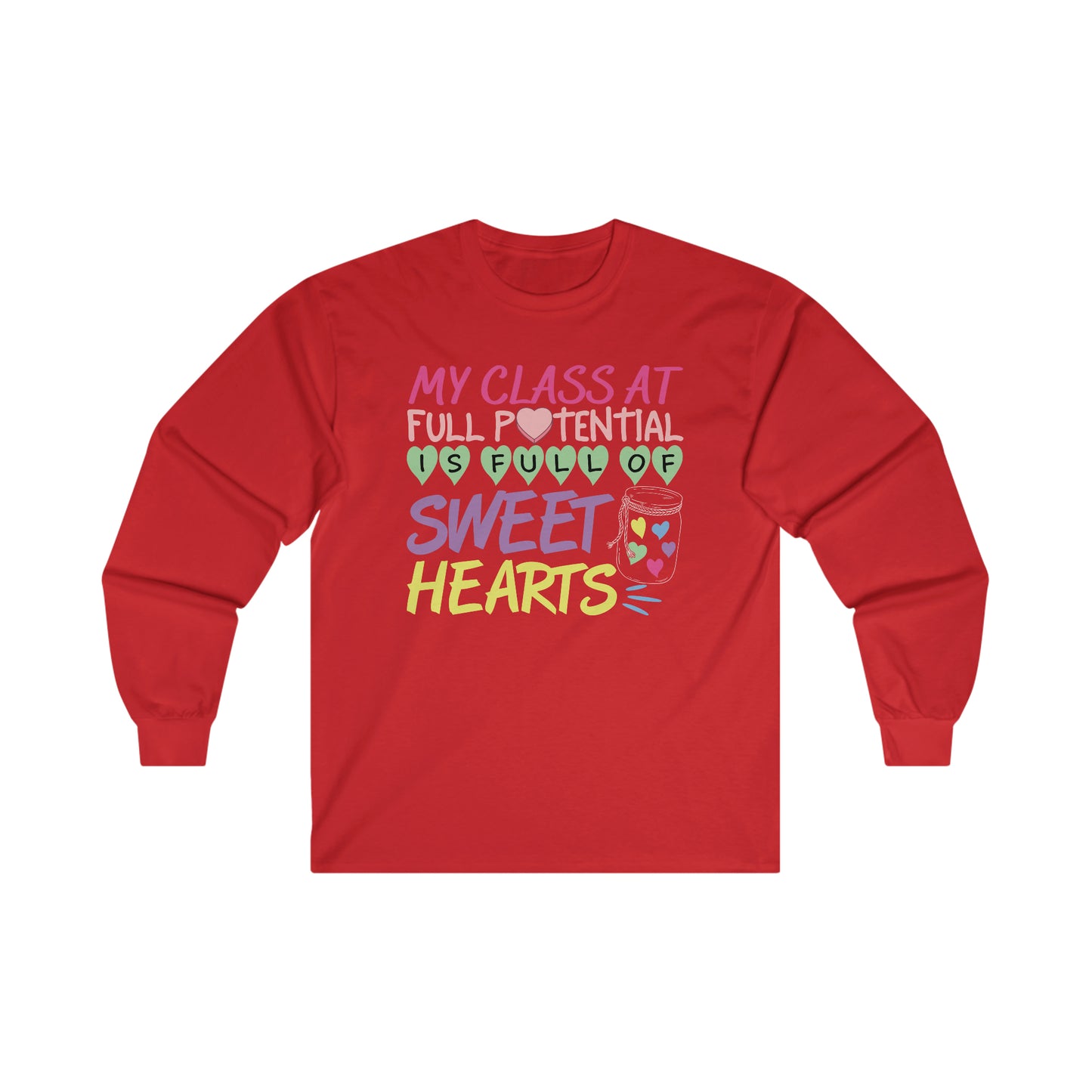 My Class At Full Potential Is Full Of Sweet Hearts Ultra Cotton Long Sleeve Tee - Gildan