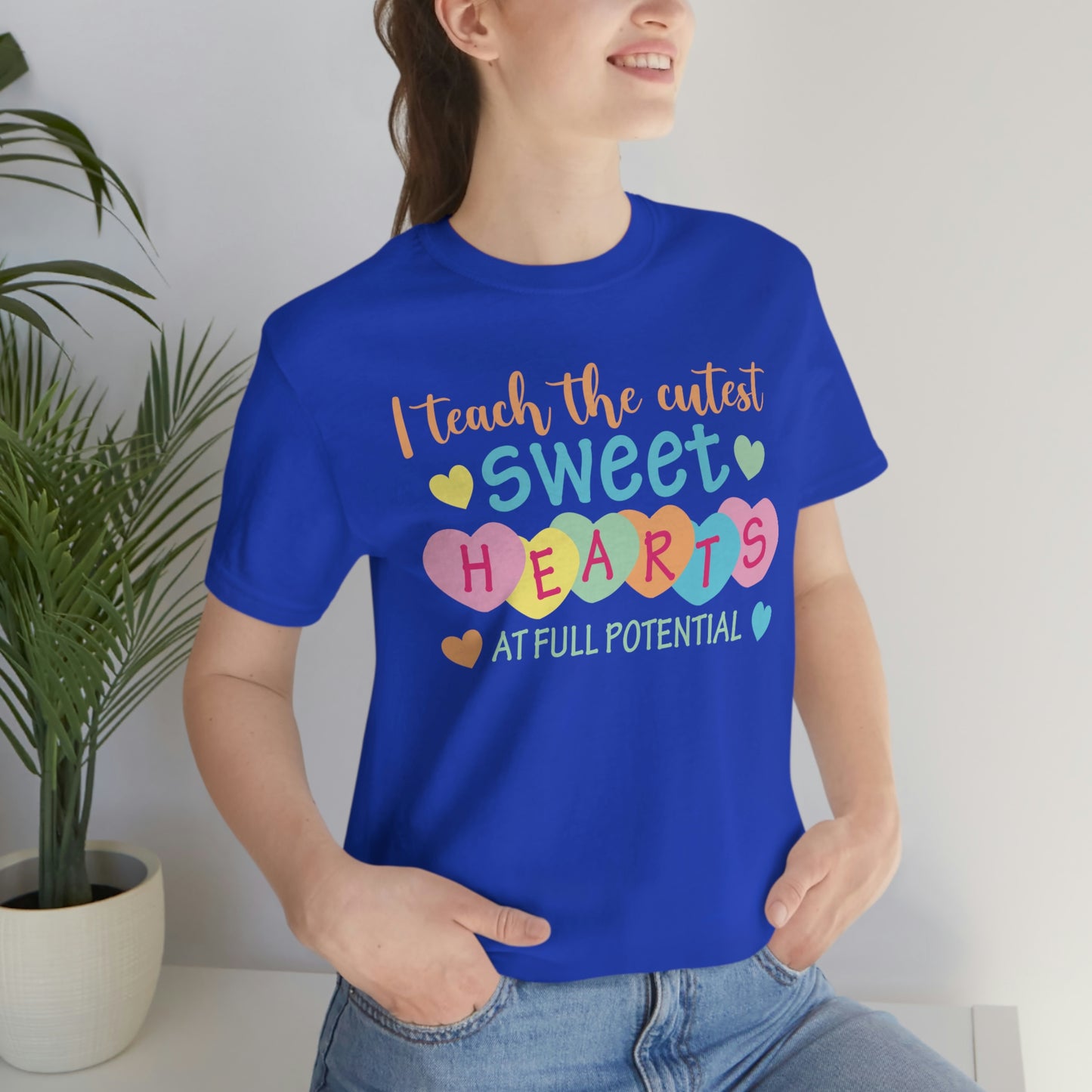 I Teach the Cutest Sweathearts at Full Potential Shirt