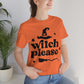 Halloween Shirt - Witch Please Broom - Witch Shirt - Witch Tee Shirt - Halloween Tee - Halloween Shirt - Witch Please Shirt