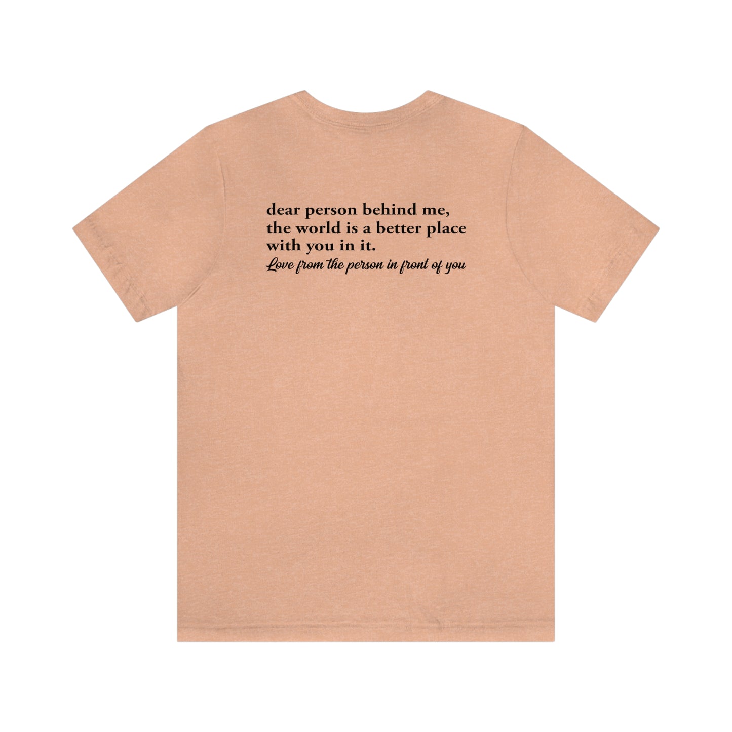 Dear Person Behind Me Shirt - Personalised Mental Health Awareness T-Shirt, Positivity Shirt, Kindness Shirt