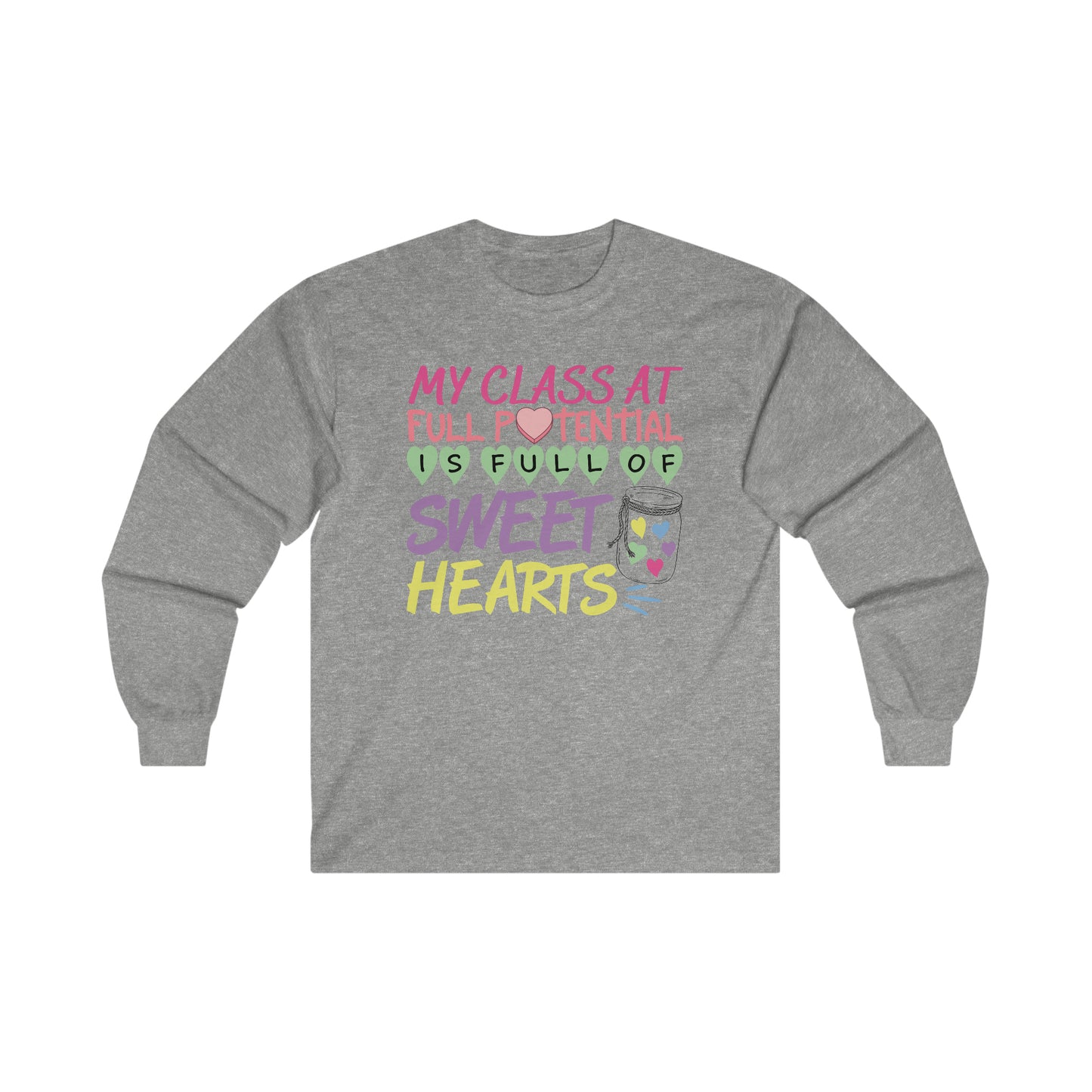 My Class At Full Potential Is Full Of Sweet Hearts Ultra Cotton Long Sleeve Tee - Gildan