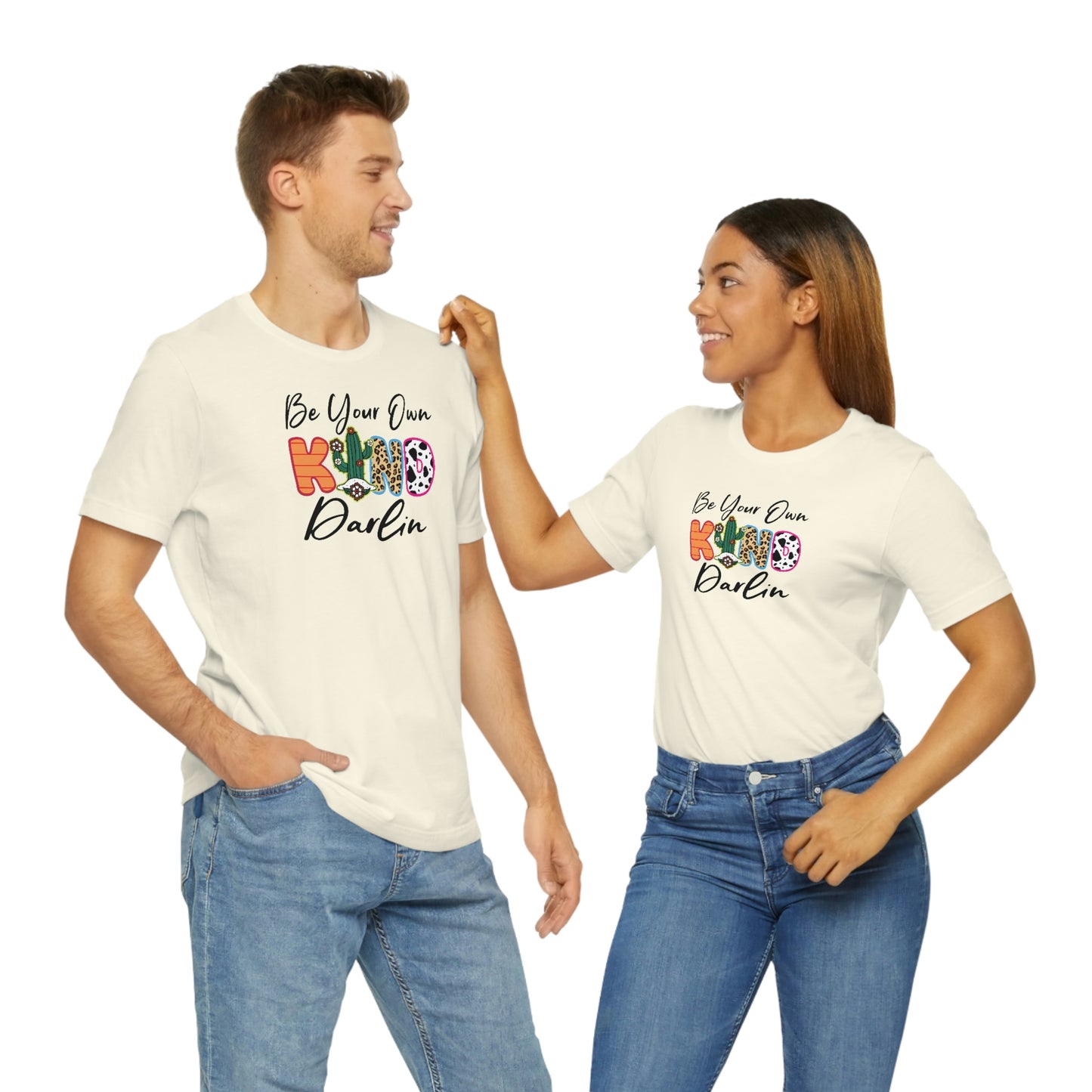 Be Your Own Kind Darling Shirt