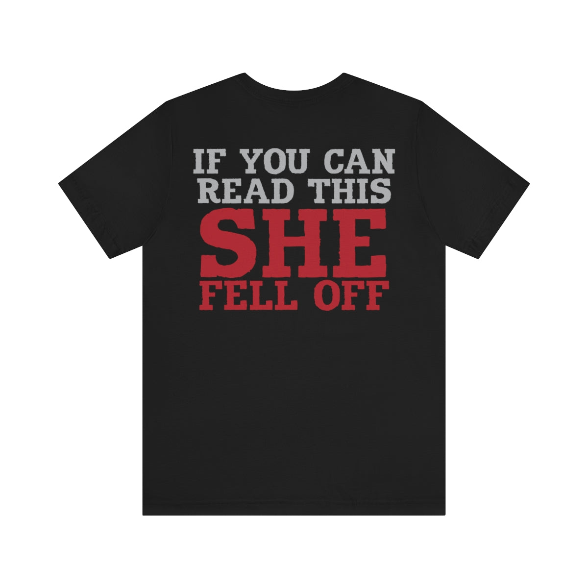 If You Can See This She Fell Off Shirt Unisex Jersey Short Sleeve Graphic Tee