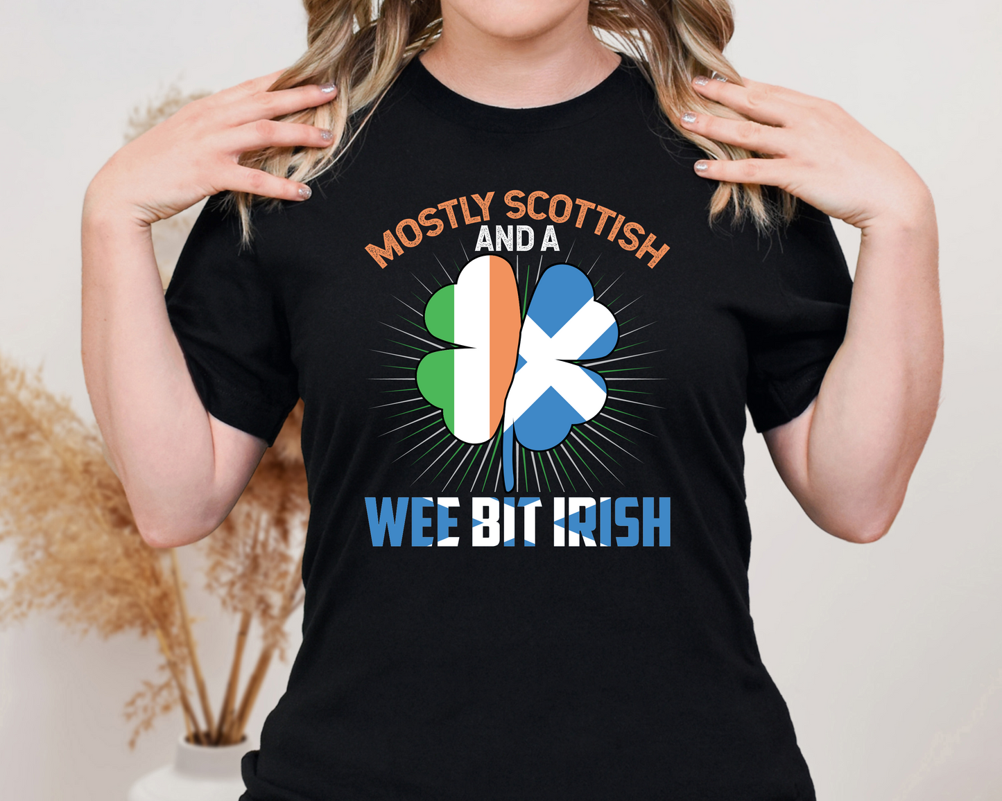 Mostly Scottish and a Wee Bit Irish St. Patrick's Day Funny Shirt
