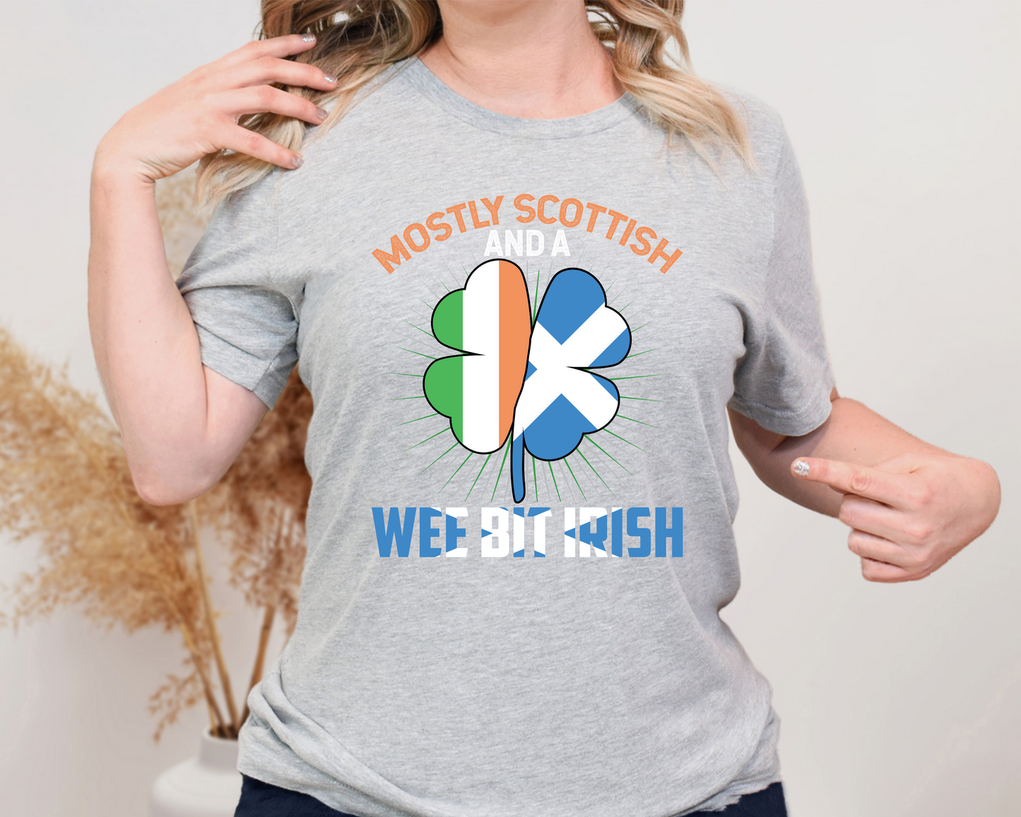 Mostly Scottish and a Wee Bit Irish St. Patrick's Day Funny Shirt