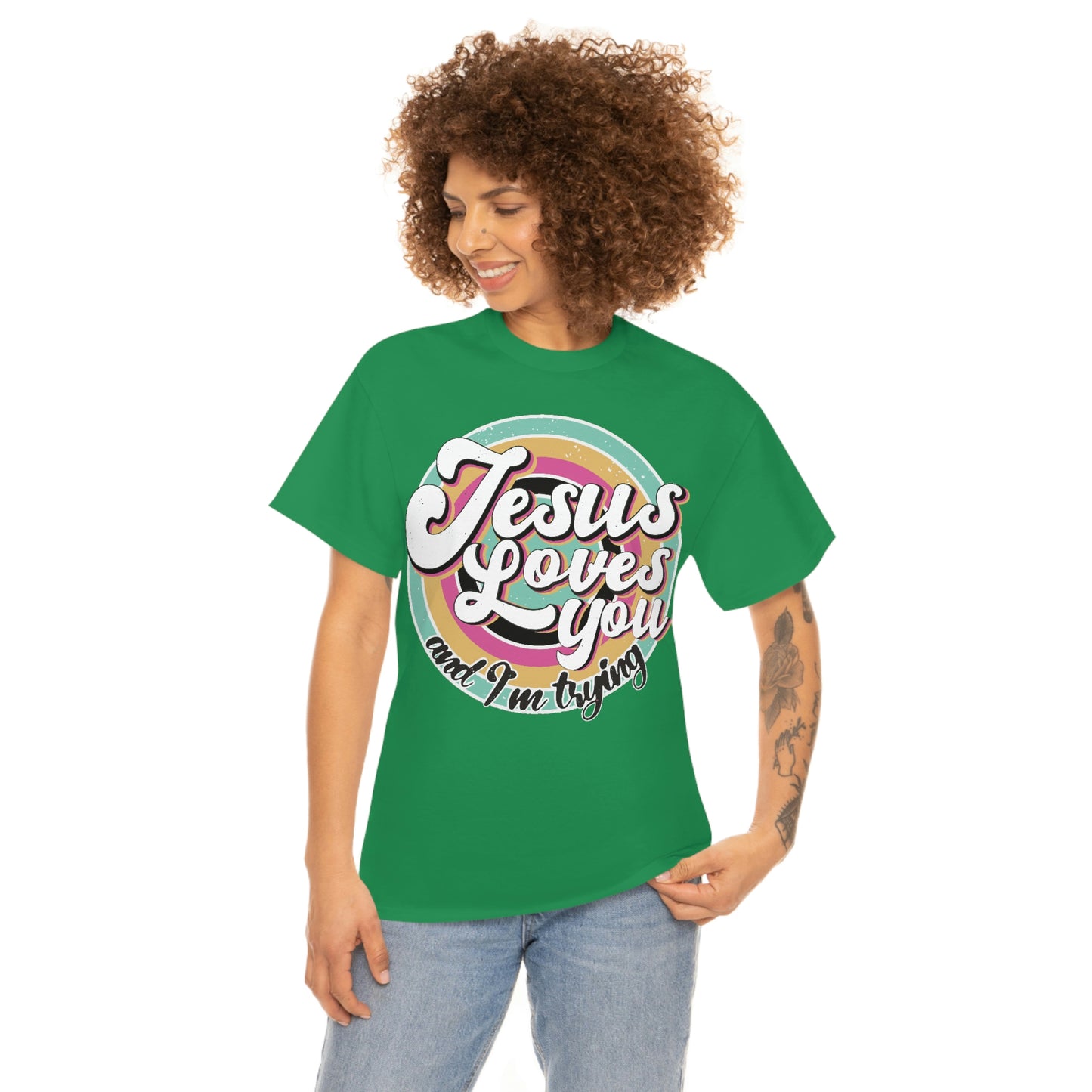 Jesus Loves You and I'm Trying Shirt - Pray, Praise, Faith, Love, Religious