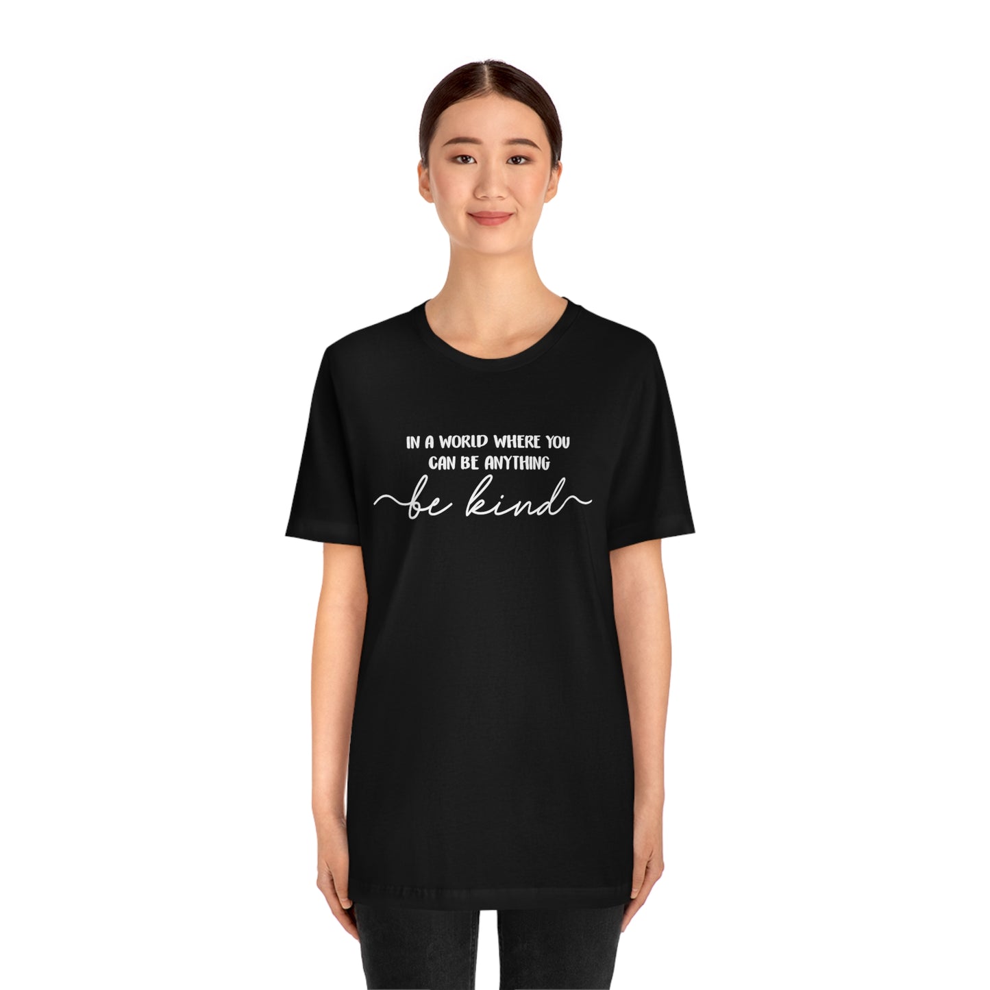 Be Kind Shirt, In A World Where You Can Be Anything Be Kind Shirt, Kindness Shirt, Teacher Shirt, Anti-Racism Shirt, Bible Verse Shirt