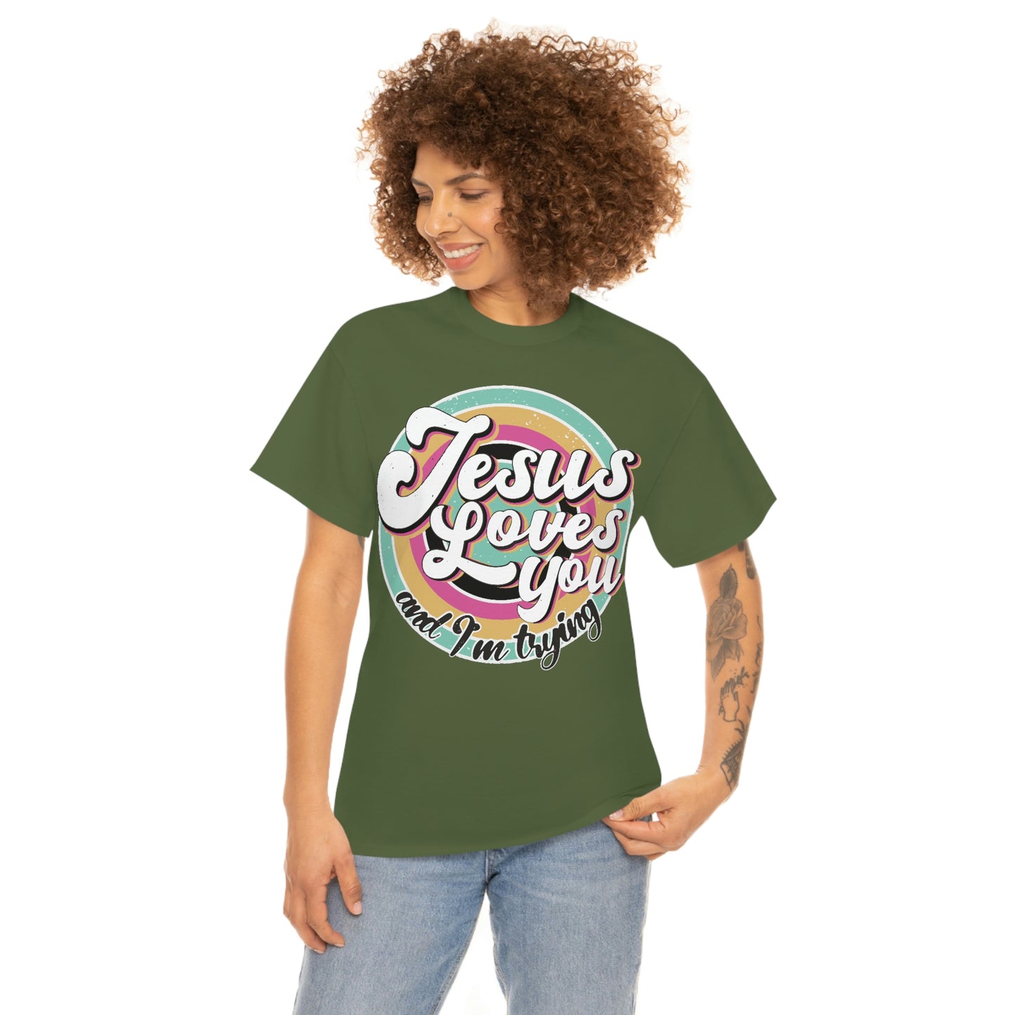 Jesus Loves You and I'm Trying Shirt - Pray, Praise, Faith, Love, Religious