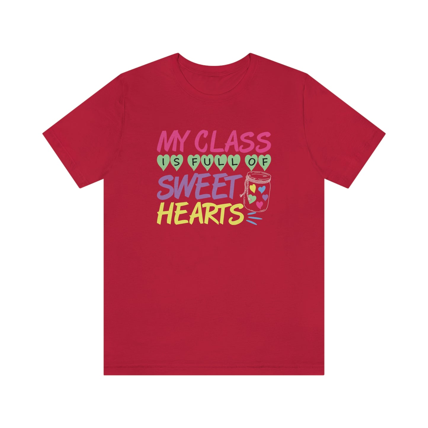 My Class Is Full Of Sweat Hearts Teacher Valentine's Day Shirt