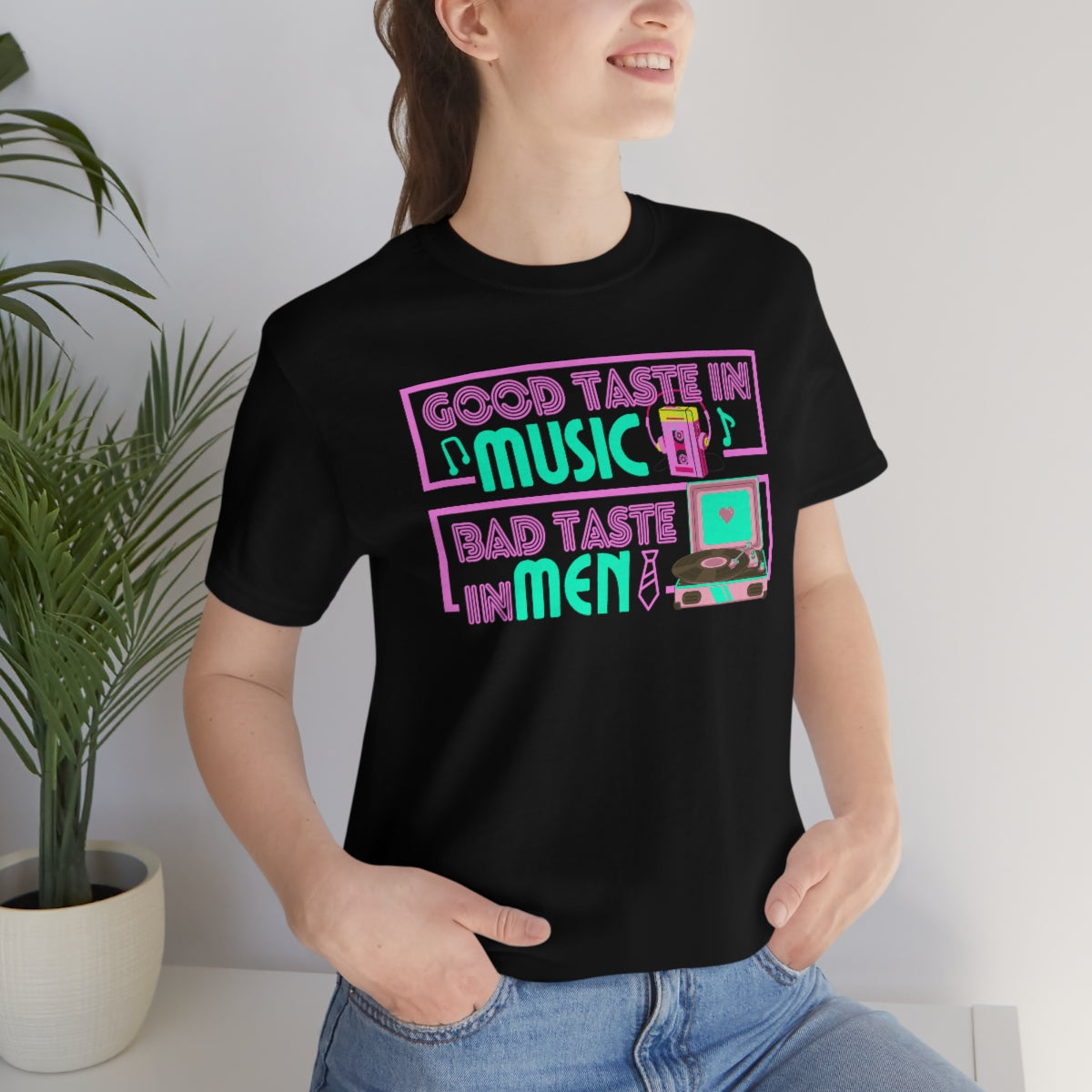 Good Taste In Music Bad Taste In Men Shirt