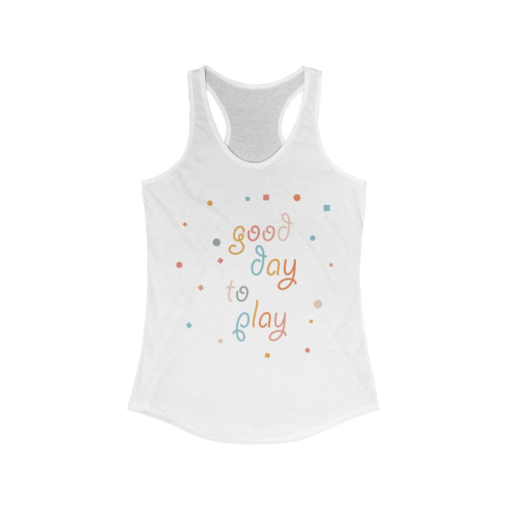 Good Day To Play Racerback Tank Top OT PT ST SLP Occupational Speech Therapy Women