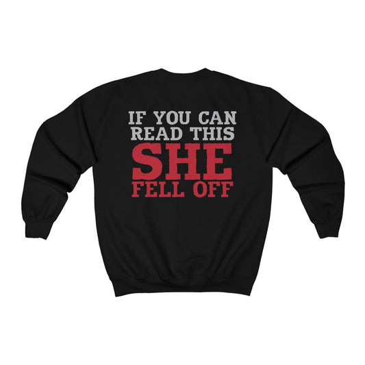 If You Can Read This She Fell Off Crewneck Sweatshirt Pullover Unisex Heavy Blend™