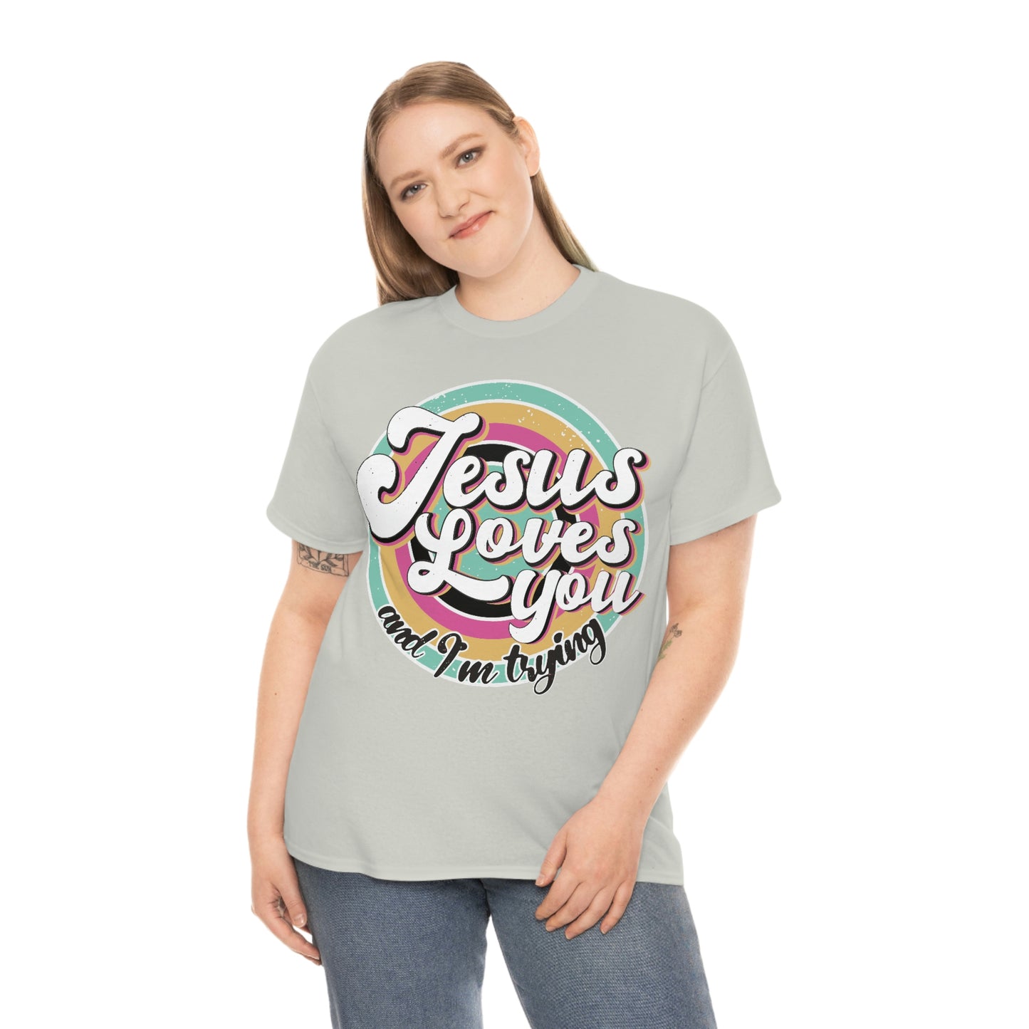 Jesus Loves You and I'm Trying Shirt - Pray, Praise, Faith, Love, Religious