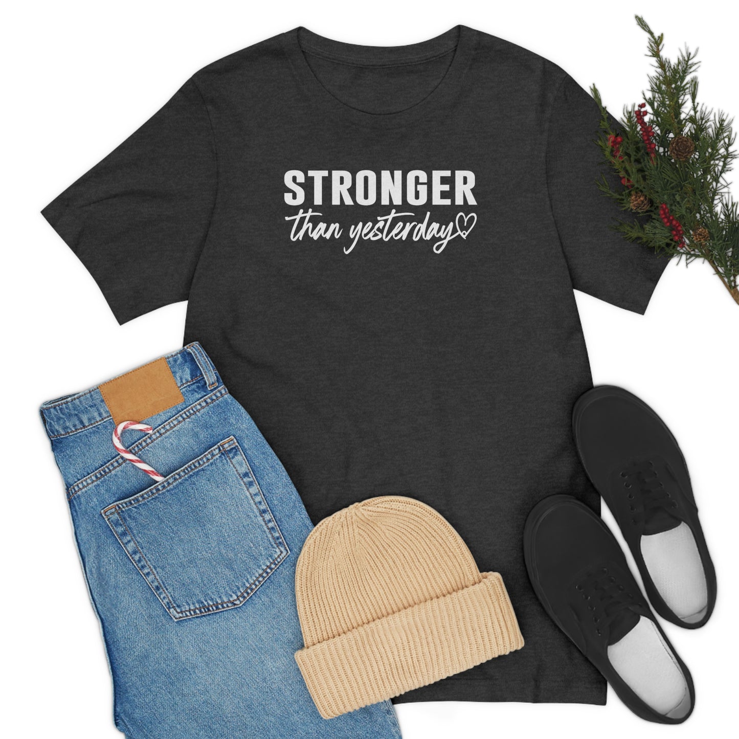 Stronger Than Yesterday Shirt, Inspirational T-Shirt, Motivational Shirts, Faith Shirt, Positive Shirt, Tee Shirt, Self Love Shirt
