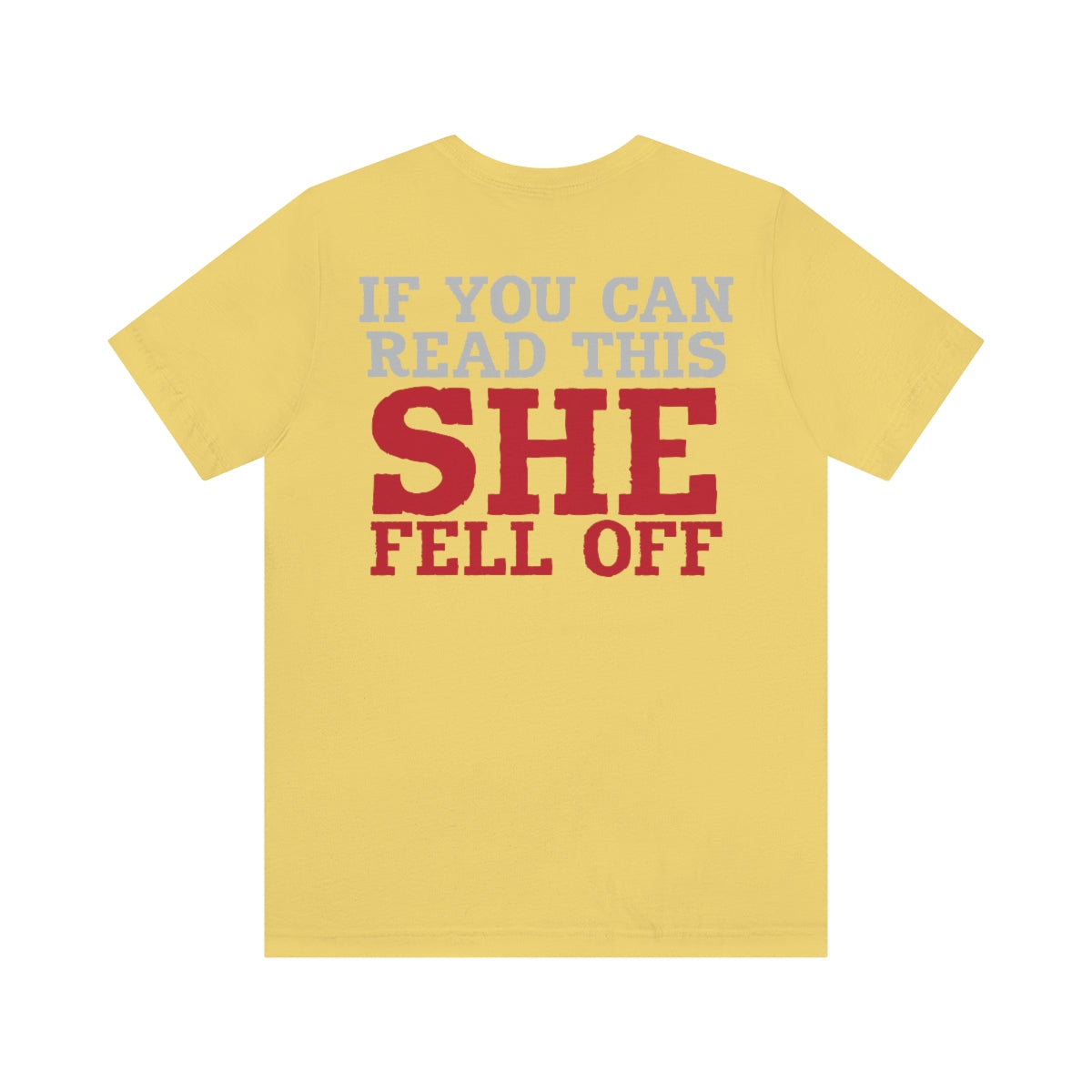 If You Can See This She Fell Off Shirt Unisex Jersey Short Sleeve Graphic Tee