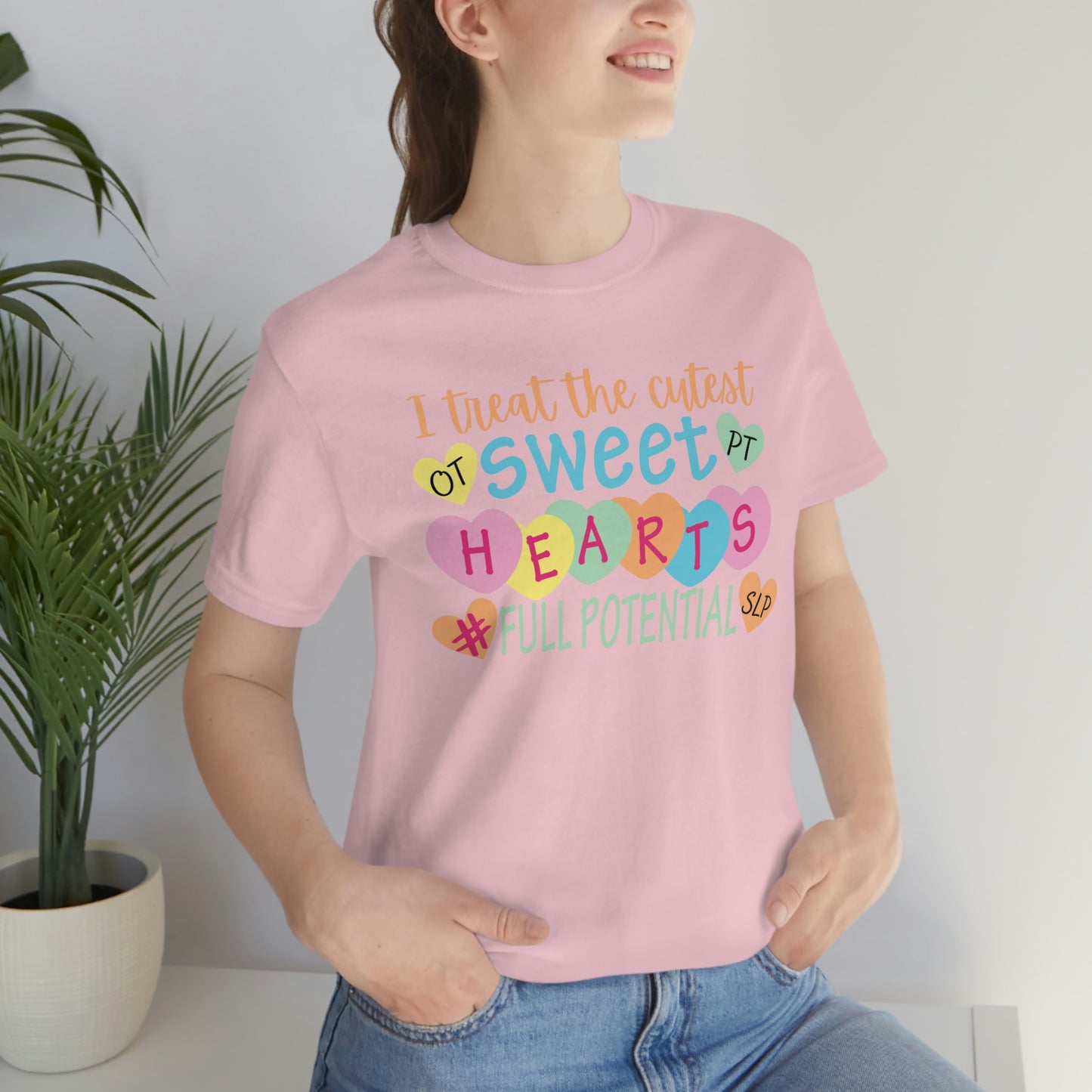 I Treat The Cutest Sweet Hearts At Full Potential Therapy Shirt