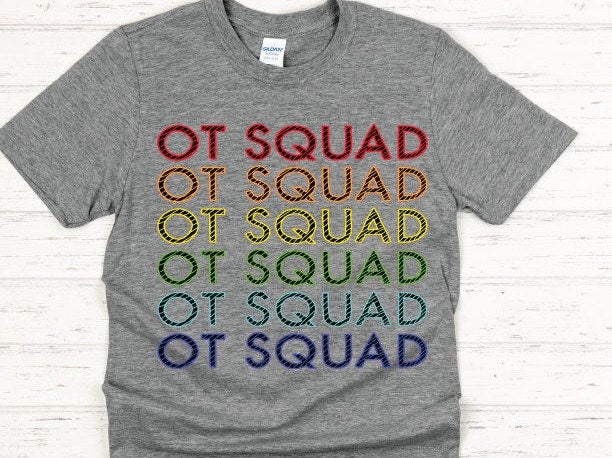 Occupational Therapy Squad "OT Squad" with Shirt