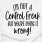 I am not a Control Freak