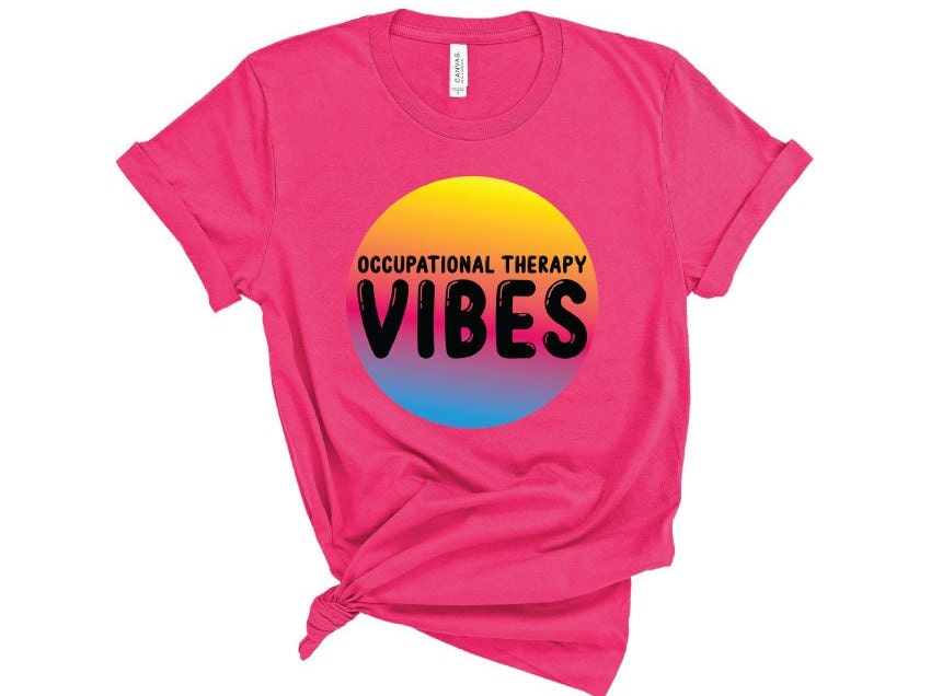 Occupational Therapy Vibes, OT Shirt, COTA, OTA, therapy shirt