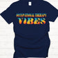 Occupational Therapy Vibes, OT Shirt, COTA, OTA, therapy shirt