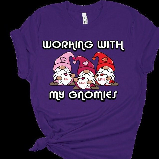 Registered Nurse, Rn, Lpn, Cna, Working with My Gnomies Valentines Shirt Tee
